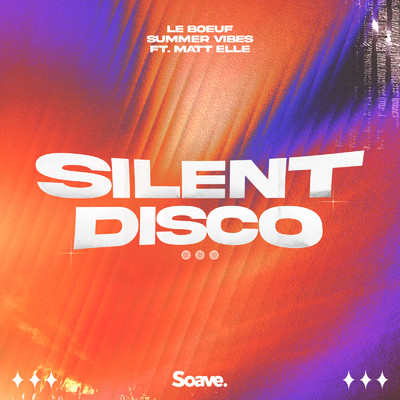 Silent Disco (feat. Matt Elle)/Le Boeuf & Summer Vibes
