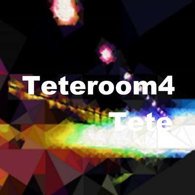 アルバム/Teteroom4/Tete