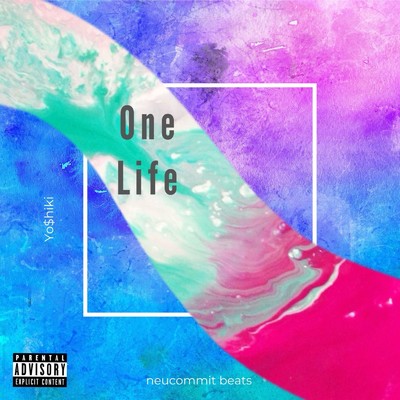 One Life (feat. Yo$hiki)/neucommit