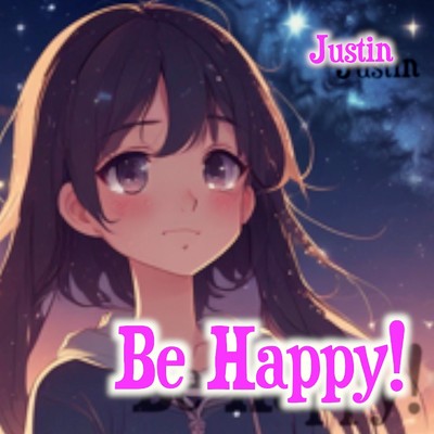 Be Happy/Justin
