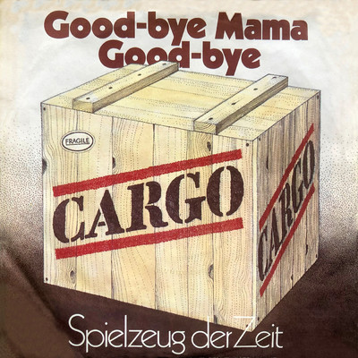 Good-bye Mama Good-bye ／ Spielzeug der Zeit/Cargo／Rolf Zuckowski
