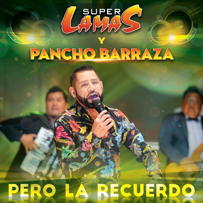 Pero La Recuerdo/Super Lamas／Pancho Barraza