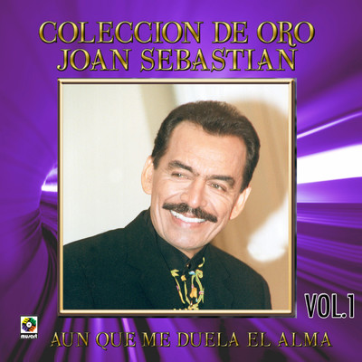 Coleccion De Oro: Ranchero De Corazon, Vol. 2 - Aunque Me Duela El Alma/Joan Sebastian