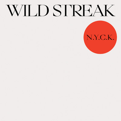 Wild Streak (Explicit)/N.Y.C.K.