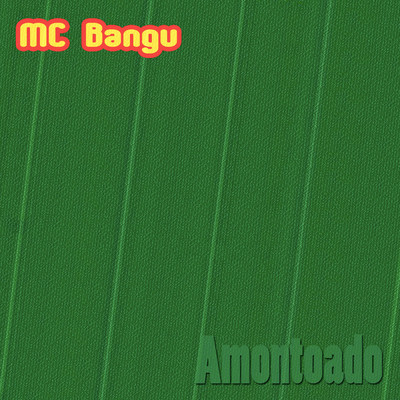 Amontoado/MC Bangu
