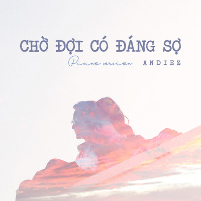シングル/Cho Doi Co Dang So (Piano Version)/Andiez