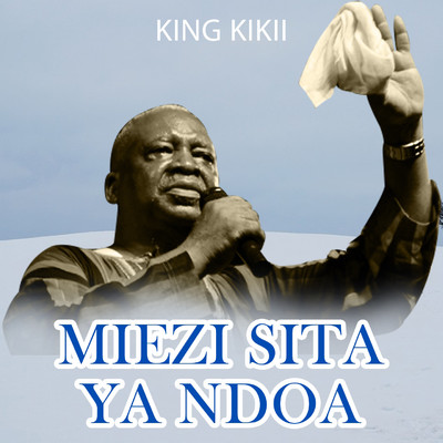 シングル/MIEZI SITA YA NDOA/KING KIKII