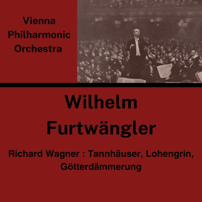 アルバム/Wagner: Tannhauser - Lohengrin - Gotterdammerung/Wilhelm Furtwangler