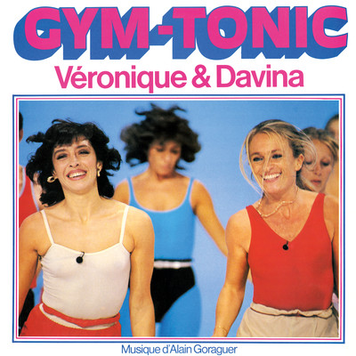 Gym Tonic/Veronique et Davina