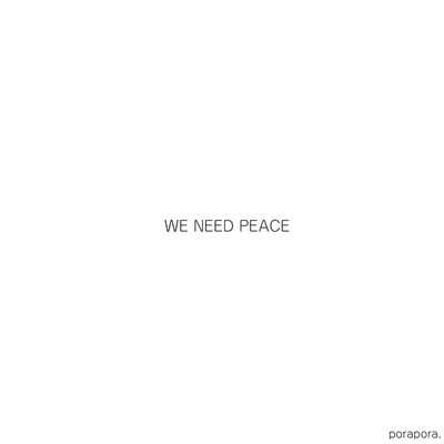 アルバム/WE NEED PEACE/ぽらぽら。
