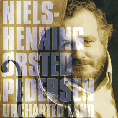 Uncharted Land (Instrumental)/Niels-Henning Orsted Pedersen