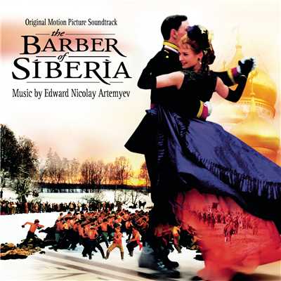 The Barber of Siberia - Original Motion Picture Soundtrack/Cinema Symphonic Orchestra of Russian Federation