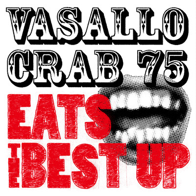 Eats The Best Up (2021 Remaster)/VASALLO CRAB 75