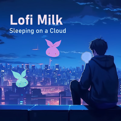 Sleeping on a Cloud/Lofi Milk