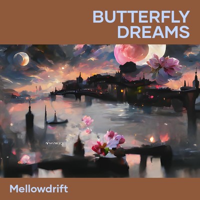 シングル/Butterfly Dreams/MellowDrift