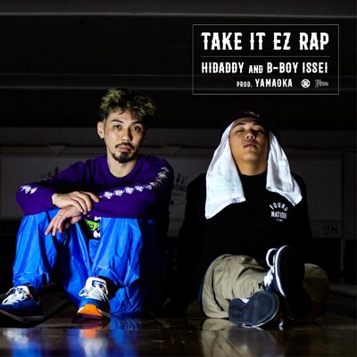 Take it EZ rap/HIDADDY & B-boy ISSEI