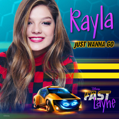 Just Wanna Go (Theme from Fast Layne) (From ”Fast Layne”)/Rayla