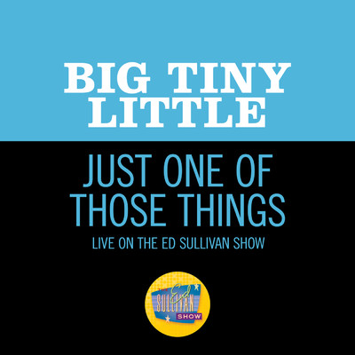 Just One Of Those Things (Live On The Ed Sullivan Show, May 17, 1964)/Big Tiny Little