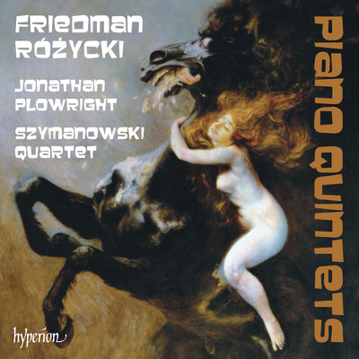 Friedman & Rozycki: Piano Quintets/Jonathan Plowright／Szymanowski Quartet