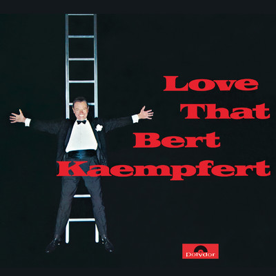 アルバム/Love That Bert Kaempfert (Remastered)/ベルト・ケンプフェルト