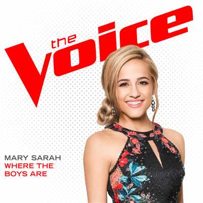 シングル/Where The Boys Are (The Voice Performance)/Mary Sarah