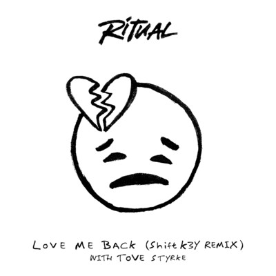Love Me Back (Shift K3Y Remix)/Ritual／Tove Styrke