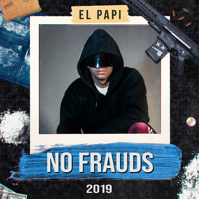 No Frauds 2019/El Papi