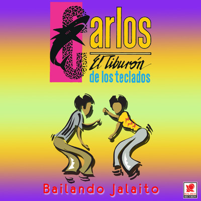 Bailando Jalaito/Carlos ”El Tiburon de los Teclados”