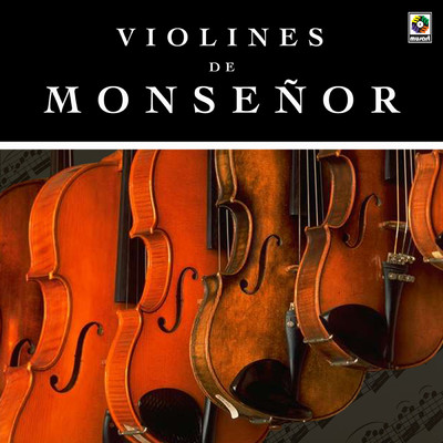 La Vida En Rosa/Violines de Monsenor