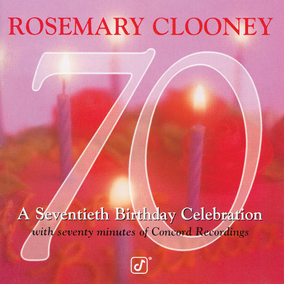 アルバム/70: A Seventieth Birthday Celebration/ローズマリー・クルーニー