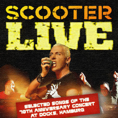 Live - Selected Songs Of The 10th Anniversary Concert At Docks, Hamburg/スクーター