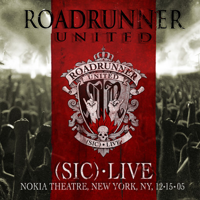 (Sic) [Live at the Nokia Theatre, New York, NY, 12／15／2005]/Roadrunner United
