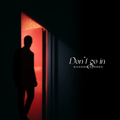 アルバム/Don't Go In/Shadow Farren