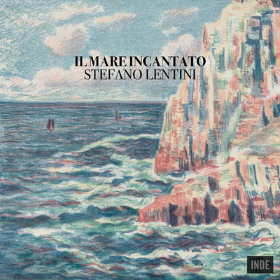 アルバム/Il Mare Incantato/Stefano Lentini