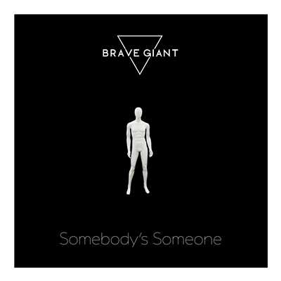 シングル/Somebody's Someone/Brave Giant