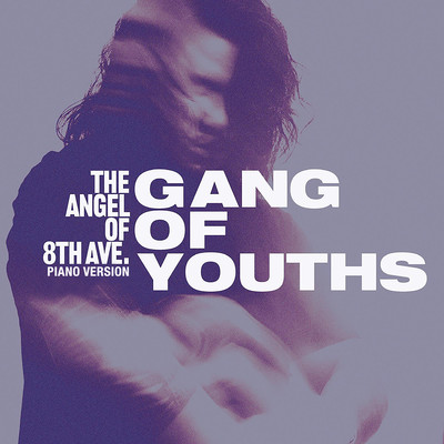the angel of 8th ave. (Piano Version)/Gang Of Youths