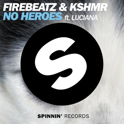 シングル/No Heroes (feat. Luciana)/Firebeatz & KSHMR