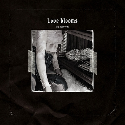 Love Blooms/Elowyn