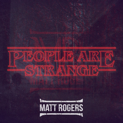 シングル/People Are Strange/Matt Rogers