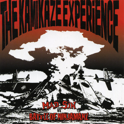 Mad Sin Vs Battle Of Ninjamanz: The Kamikaze Experience/Various Artists