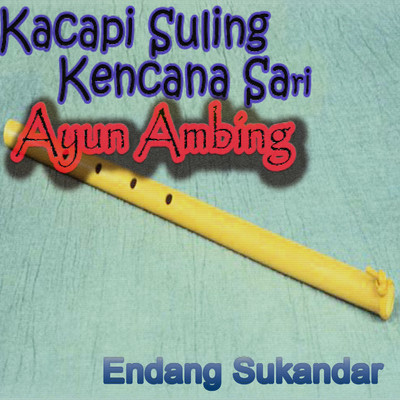 アルバム/Kacapi Suling Kencana Sari Ayun Ambing/Endang Sukandar