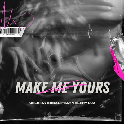 Make Me Yours (feat. Valery Lua)/Melih Aydogan