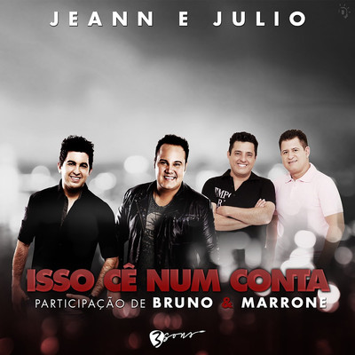 シングル/Isso Ce Num Conta (feat. Bruno e Marrone)/Jeann e Julio