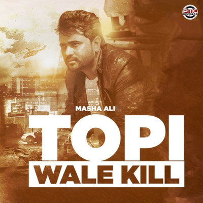Topi Wale Kill/Masha Ali