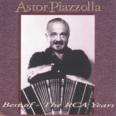 アルバム/Best Of - Grandes Exitos The RCA Years/Astor Piazzolla