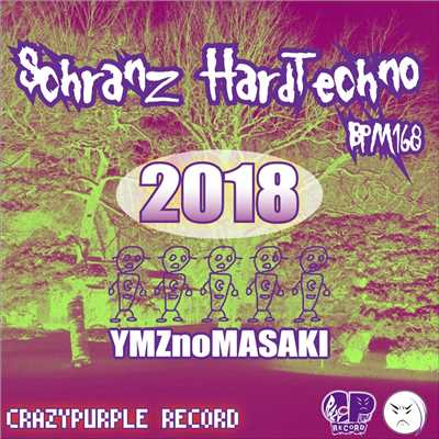 Schranz HardTechno 2018 BPM168/YMZnoMASAKI