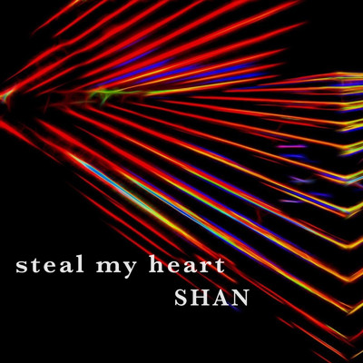 steal my heart/SHAN
