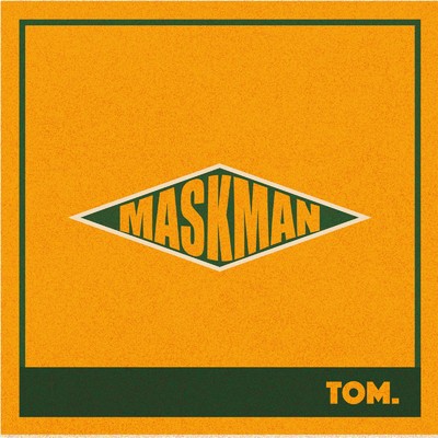 シングル/MASKMAN/Tom.