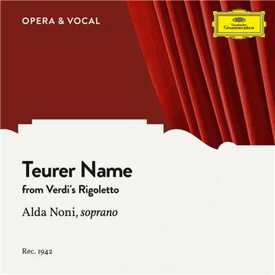 シングル/Verdi: Rigoletto ／ Act 1 - Teurer Name/アルダ・ノーニ／Orchester des Deutschen Opernhauses Berlin／Arthur Rother