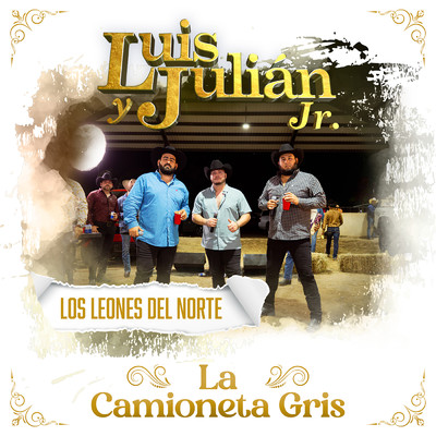 La Camioneta Gris (En Vivo)/Luis Y Julian Jr.／Los Leones Del Norte